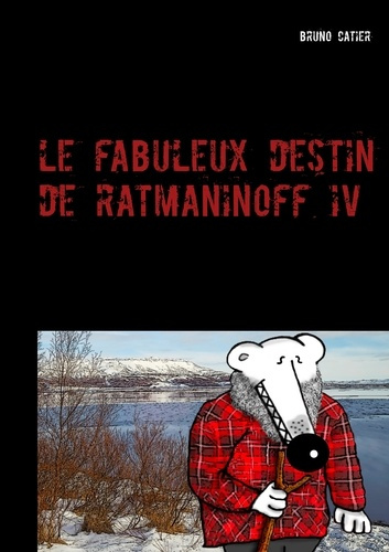 Le fabuleux destin de Ratmaninoff Tome 4 : Le revenant