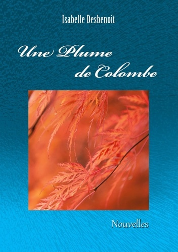 Une plume de colombe. Nouvelles