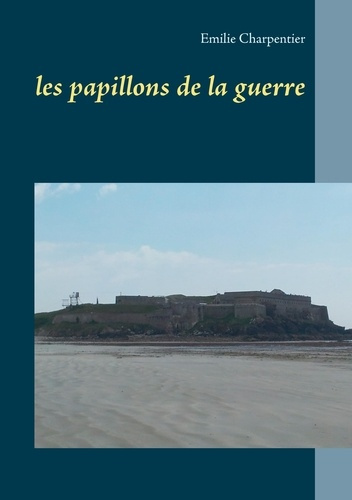 Les papillons de la guerre