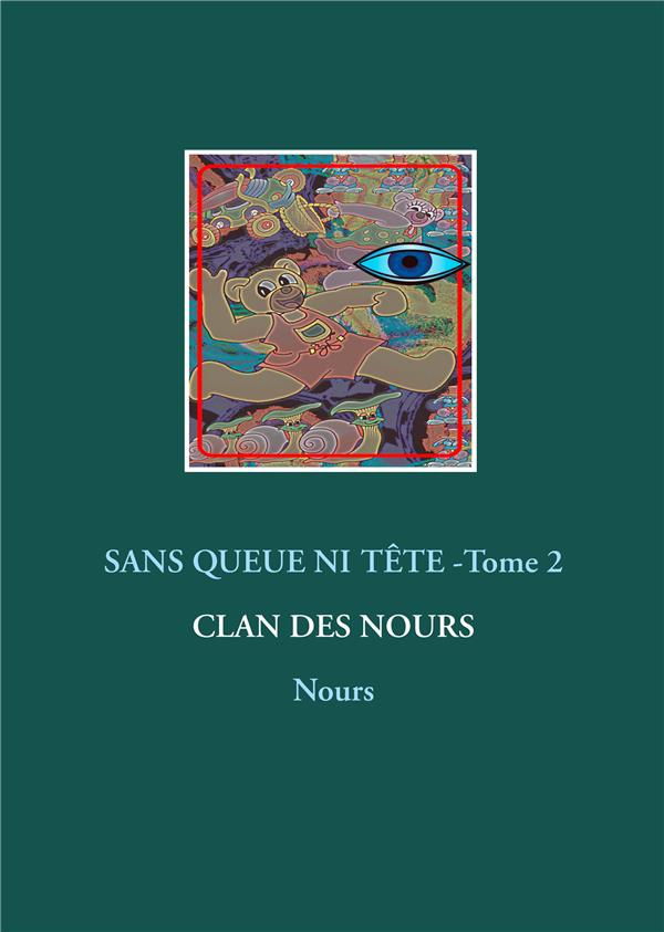 Sans queue ni tête. Tome 2