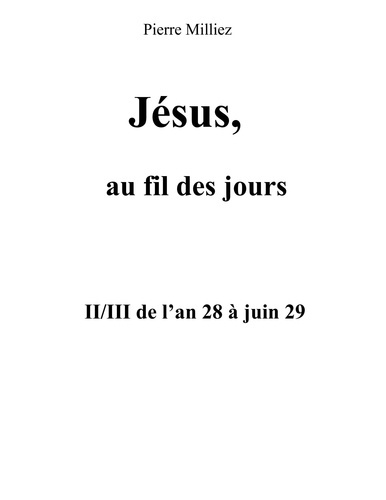 Jésus, au fil des jours. II/III de l'an 28 à juin 29