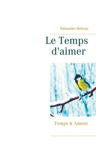 Le temps d'aimer. Temps & Amour