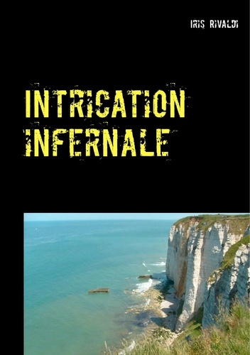 Intrication infernale. Une nouvelle aventure du commissaire Paul Berger