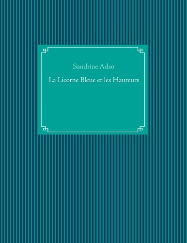 La licorne bleue et les hauteurs