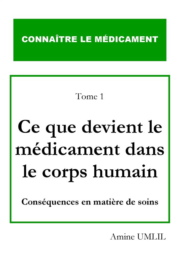 Ce que devient le médicament dans le corps humain. Conséquences en matière de soins