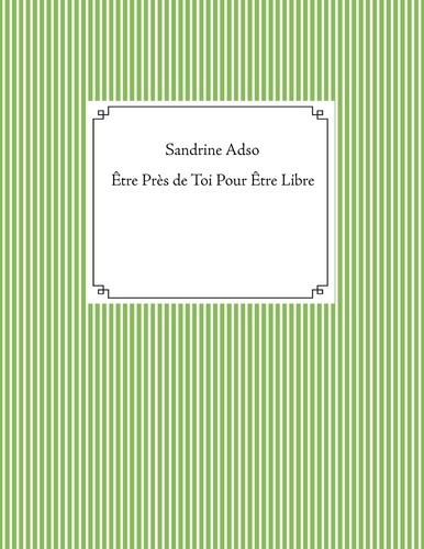 Etre près de toi pour être libre