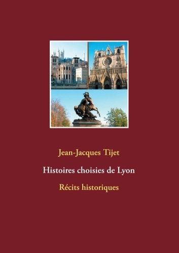 HISTOIRES CHOISIES DE LYON