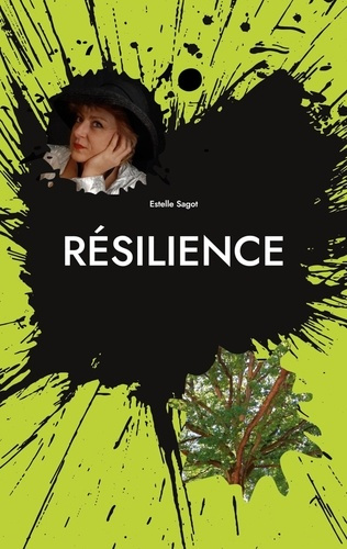Résilience. Comment renaître de ses cendres, histoire vraie