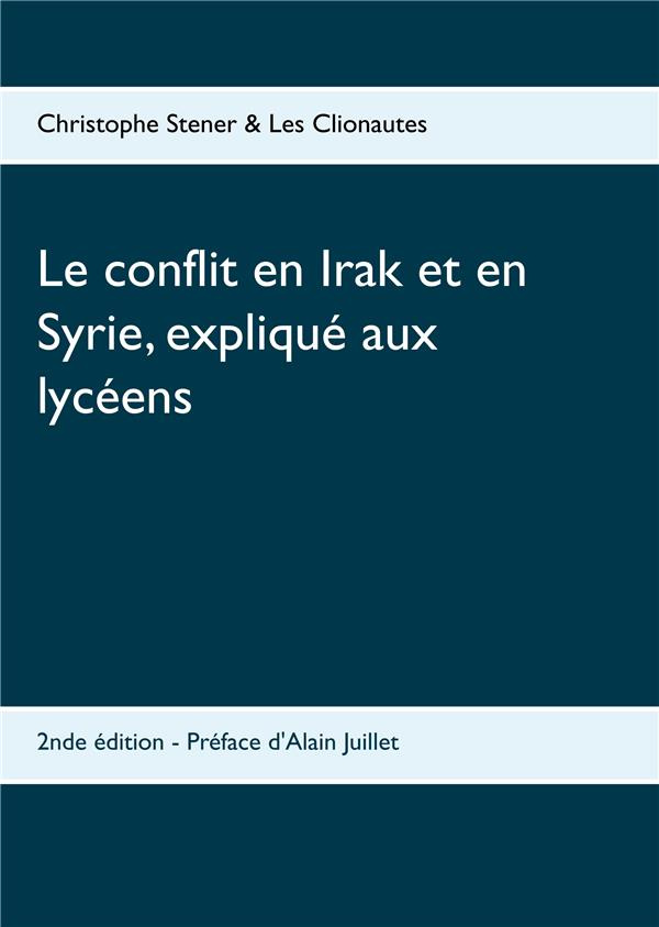 Le conflit en Irak et en Syrie, expliqué aux lycéens. 2e édition
