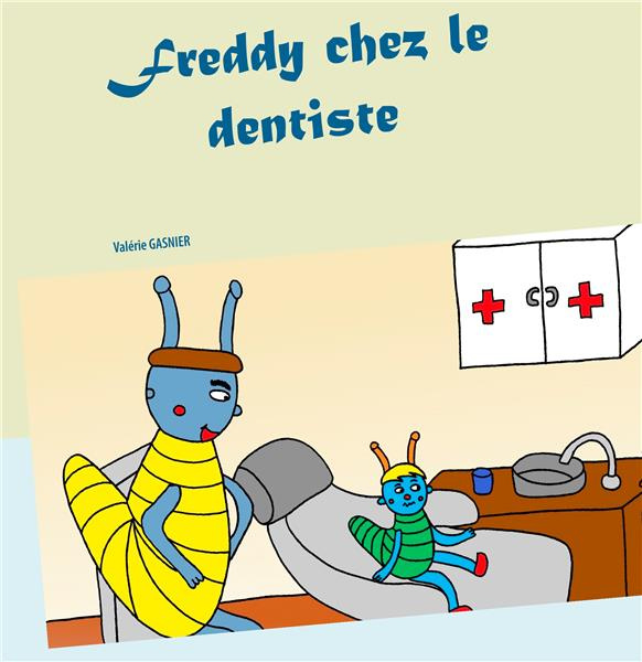 FREDDY CHEZ LE DENTISTE