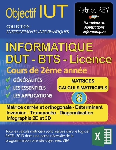 DUT Informatique. Tome 8, Matrices et calculs matriciels avec Excel 2013