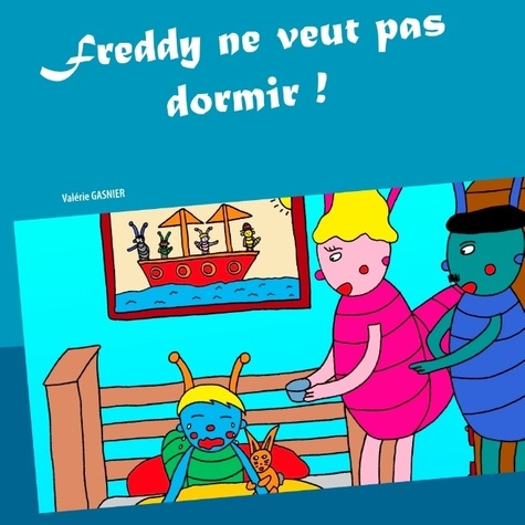 FREDDY NE VEUT PAS DORMIR !