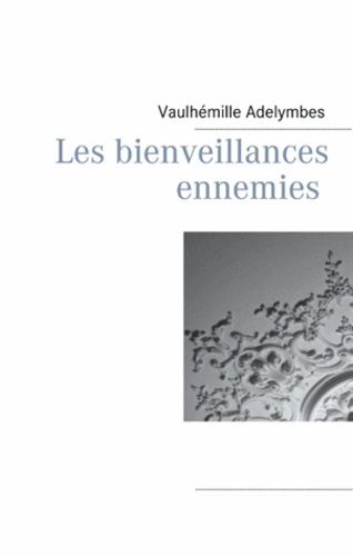 LES BIENVEILLANCES ENNEMIES