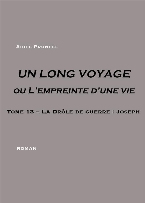 Un long voyage ou l'empreinte d'une vie. Tome 13 - Joseph