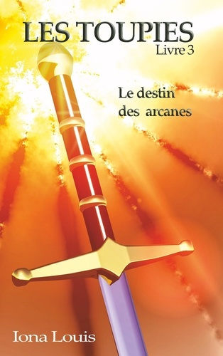 Les toupies Tome 3 : Le destin des arcanes