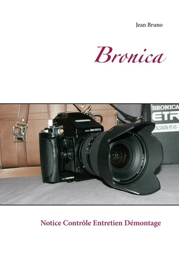 Bronica etrsi. Notice Contrôle Entretien Démontage