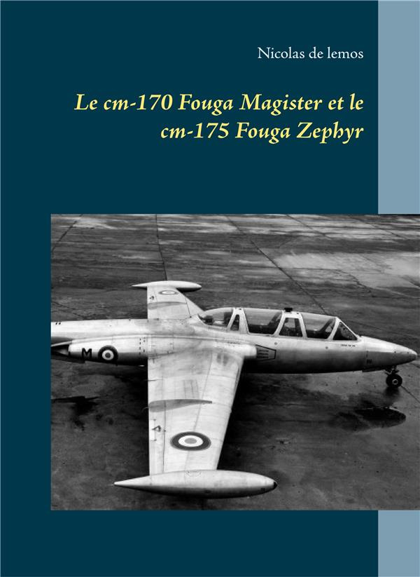 Le CM-170 fouga magister et le CM-175 fouga zephyr