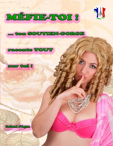 Méfie-toi. Ton soutien-gorge raconte tout sur toi !