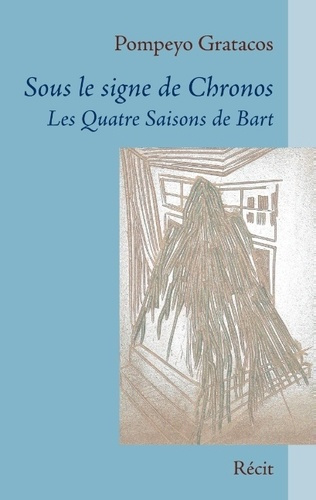 SOUS LE SIGNE DE CHRONOS - LES QUATRE SAISONS DE BART