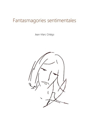FANTASMAGORIES SENTIMENTALES - POESIE DE L INTIMITE