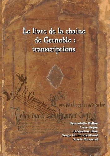 Le livre de la chaîne de Grenoble : transcriptions