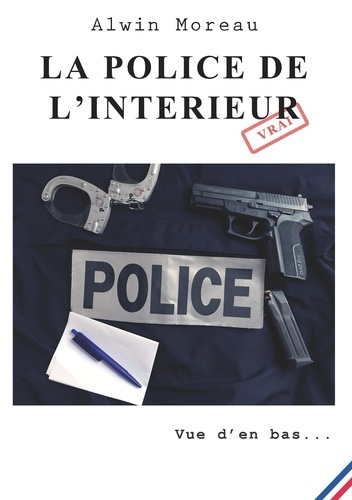 La police de l'intérieur. Vue d'en bas...
