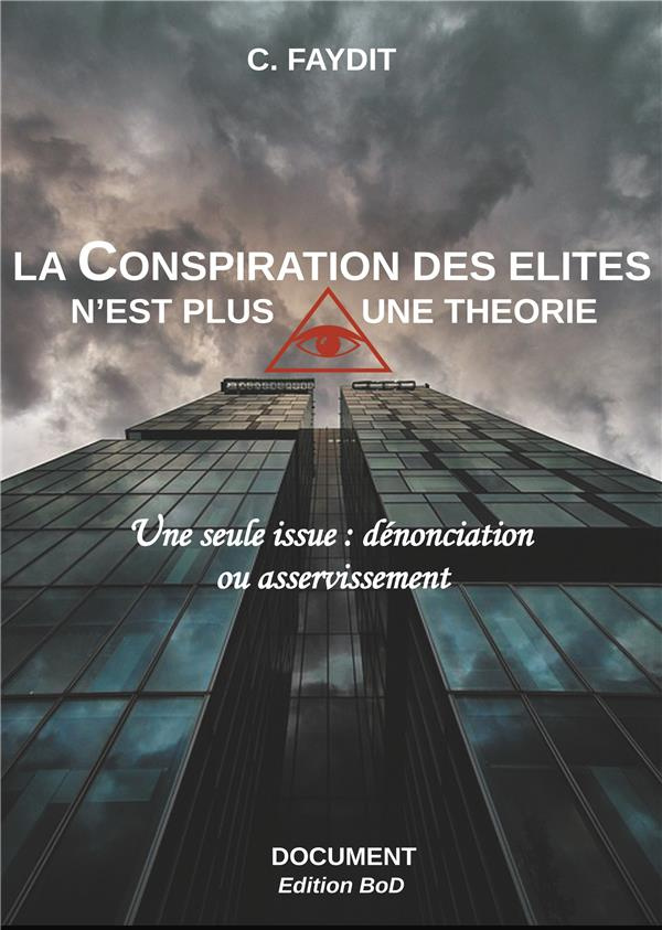 La conspiration des élites n'est plus une théorie. Une seule issue : dénonciation ou asservissement