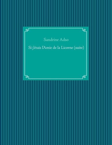 Si j'étais l'amie de la licorne