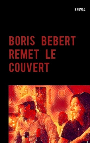 BORIS BEBERT REMET LE COUVERT