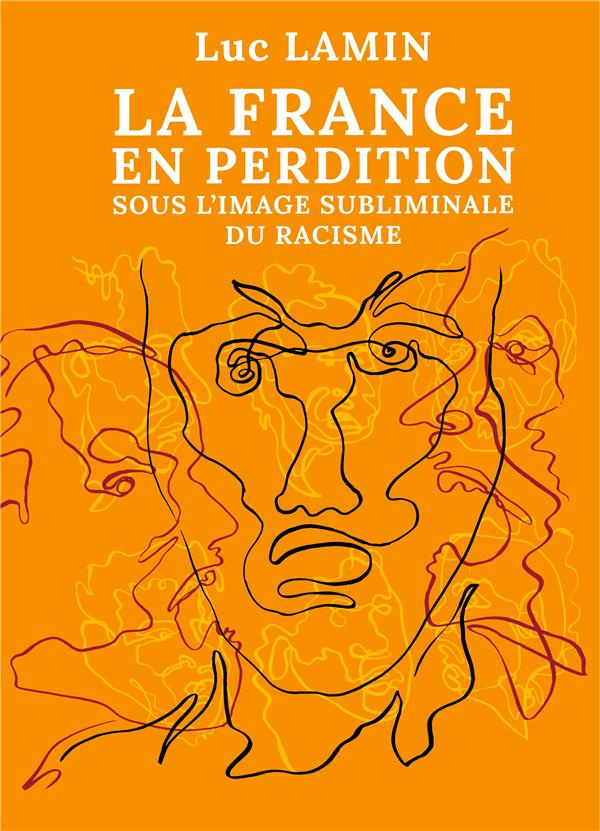 La France en perdition sous l'image subliminale du racisme