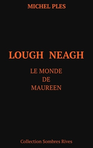 Lough neagh. Le monde de Maureen