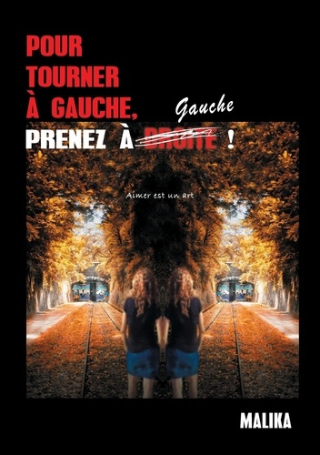Pour tourner à gauche, prenez à gauche ! Aimer est un art...