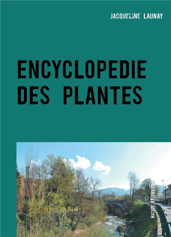 Encyclopédie des plantes. Nature et Environnement
