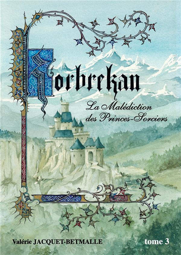 Korbrekan - La malédiction des Princes-Sorciers Tome 3