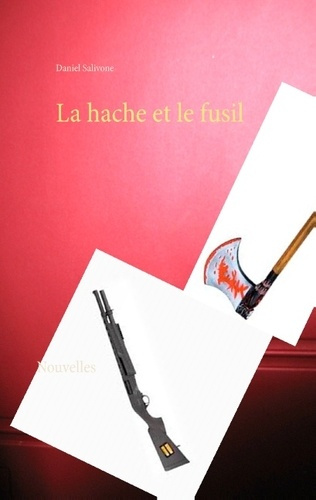 LA HACHE ET LE FUSIL