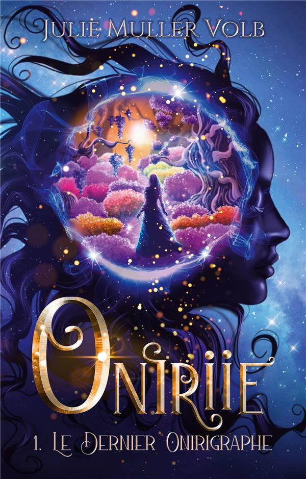 Oniriie. 1- Le dernier Onirigraphe