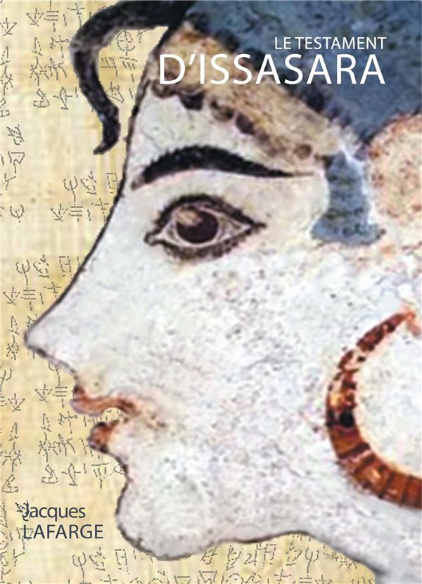 LE TESTAMENT D ISSASARA - UNE EPOPEE AU TEMPS DES MINOENS
