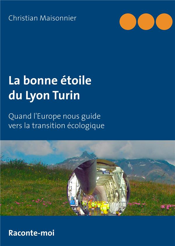 La bonne étoile du Lyon Turin. Quand l'Europe nous guide vers la transition écologique