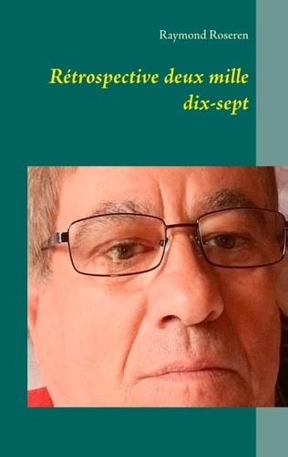 RETROSPECTIVE DEUX MILLE DIX SEPT