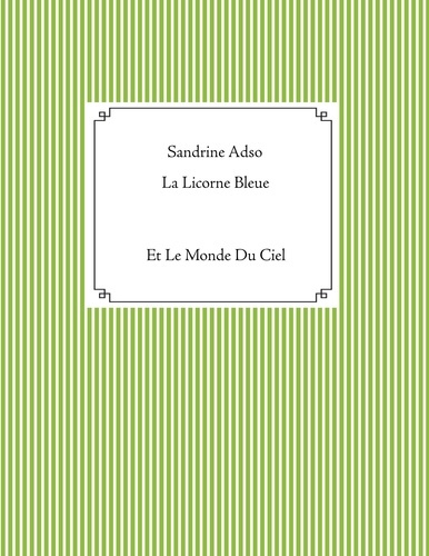 La Licorne Bleue. Et Le Monde Du Ciel