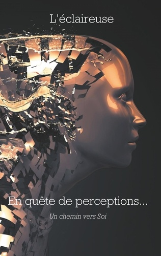 En quête de perceptions. Un chemin vers soi
