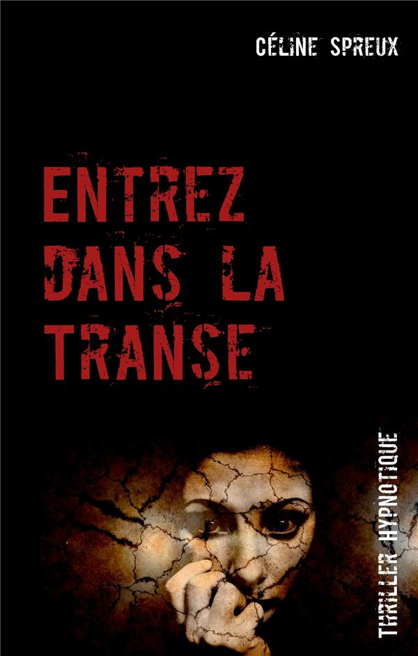 Entrez dans la transe. Thriller hypnotique