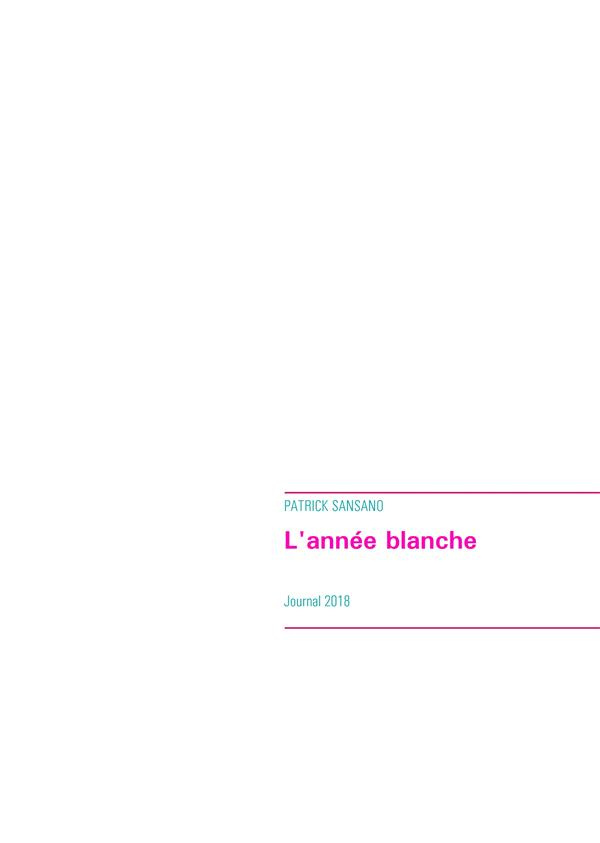 L'année blanche. Journal 2018