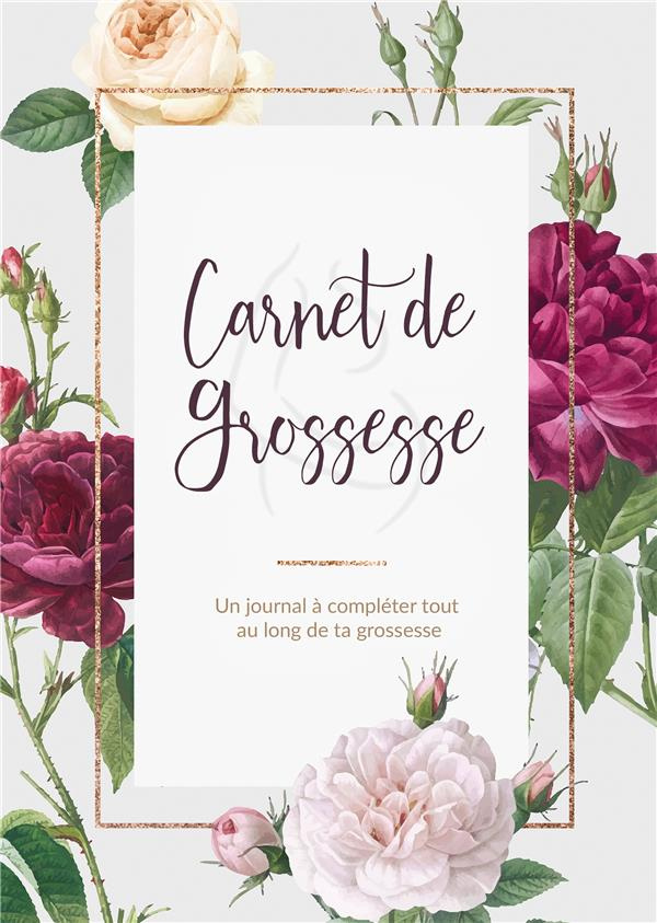 Carnet de Grossesse. Un journal à compléter tout au long de ta grossesse
