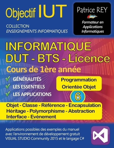 DUT informatique - Programmation orientee objet en C#. Tome 6 : Avec visual studio community 2015