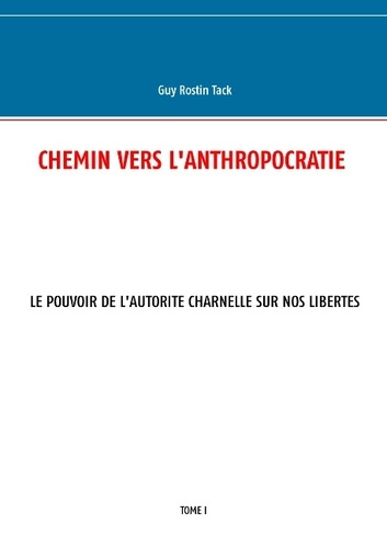 CHEMIN VER L HOMOCRATIE - LE POUVOIR DE L AUTORITE CHARN
