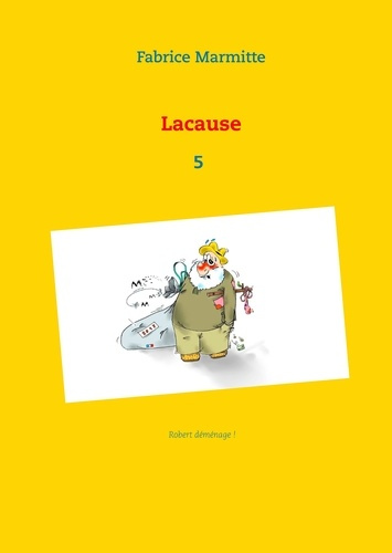 Lacause. Robert déménage