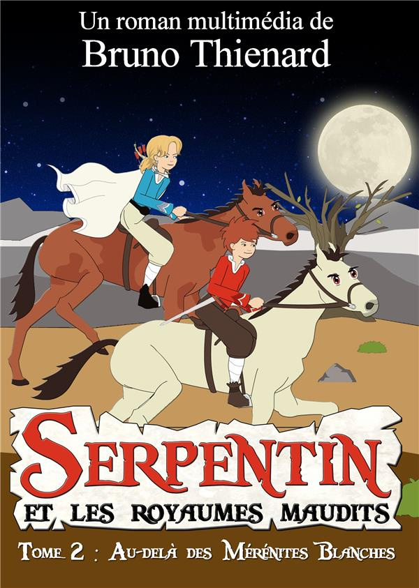 Serpentin et les royaumes maudits. Au-delà des mérénites blanches