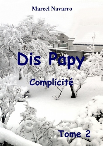 Dis papy. complicité