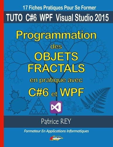 Programmation des objets fractals avec C# et WPF. Avec visual studio 2015 community